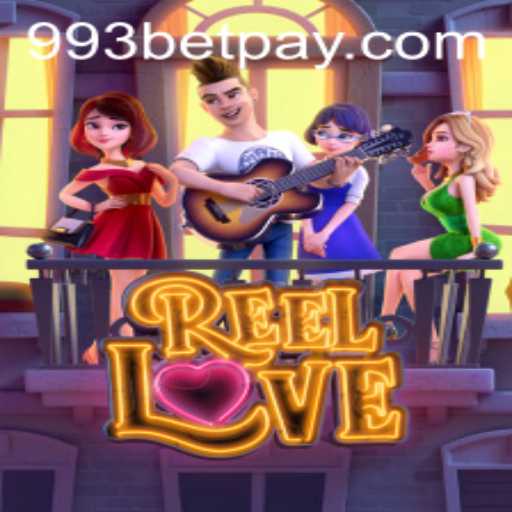 Exploring the Enchanting World of ReelLove with 993bet